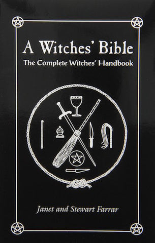 A Witches Bible: The Complete Witches' Handbook