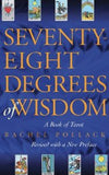 Seventy-Eight Degrees of Wisdom by Rachel Pollack